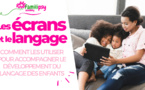 Les écrans et le langage des enfants