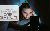 Cybercriminalité : comment protéger son enfant ?